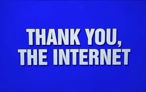 Screenshot of Jeopardy category called Thank You, The Internet