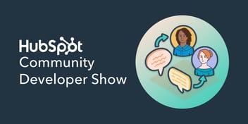 Graphic that says HubSpot Community Developer Show with illustration of people chatting.