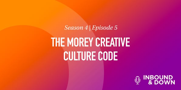 White text that says Season 4 Episode 5: The Morey Creative Culture Code on an orange and purple gradient background