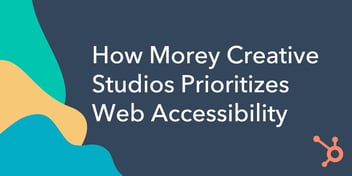 White text that says 'How Morey Creative Studios Prioritizes Web Accessibility' on a blue background. The orange HubSpot Sprocket appears in the bottom right corner.