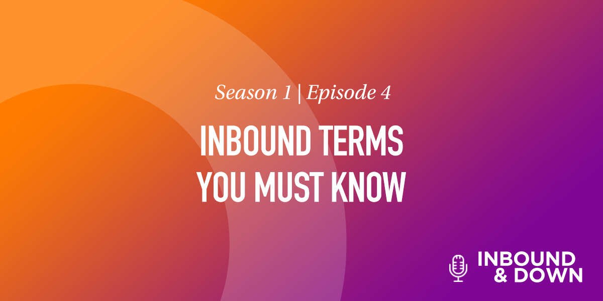 White text that says Season 1 Episode 4: Inbound Terms You Must Know on an orange and purple gradient background